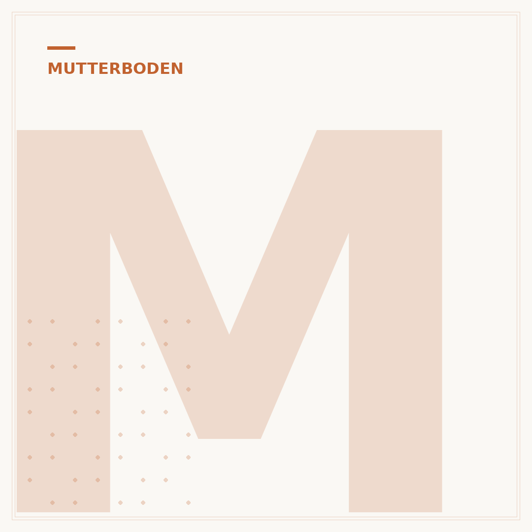 Mutterboden: Bedeutung und Nutzung
