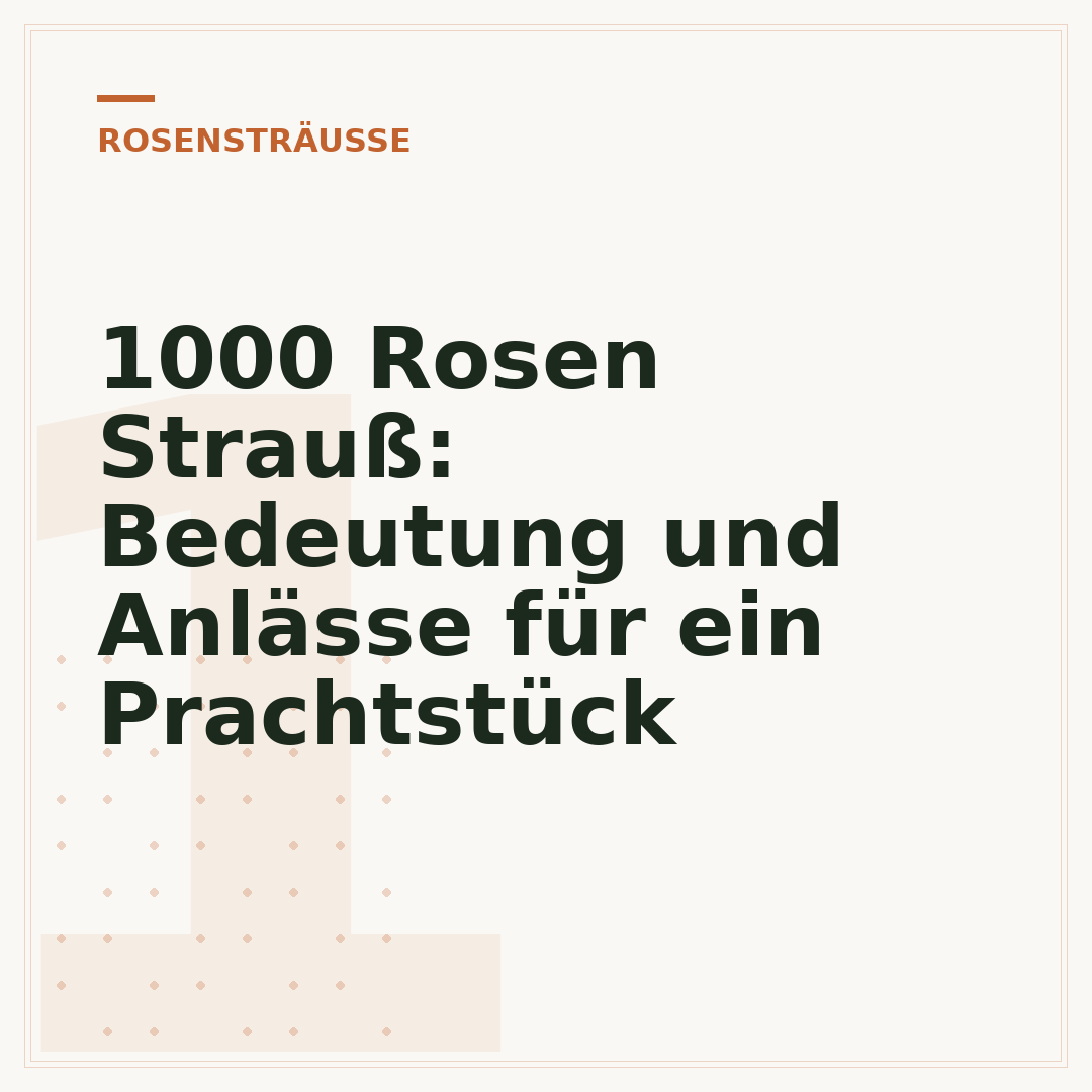 1000 Rosen Strauß: Bedeutung und Anlässe für ein Prachtstück