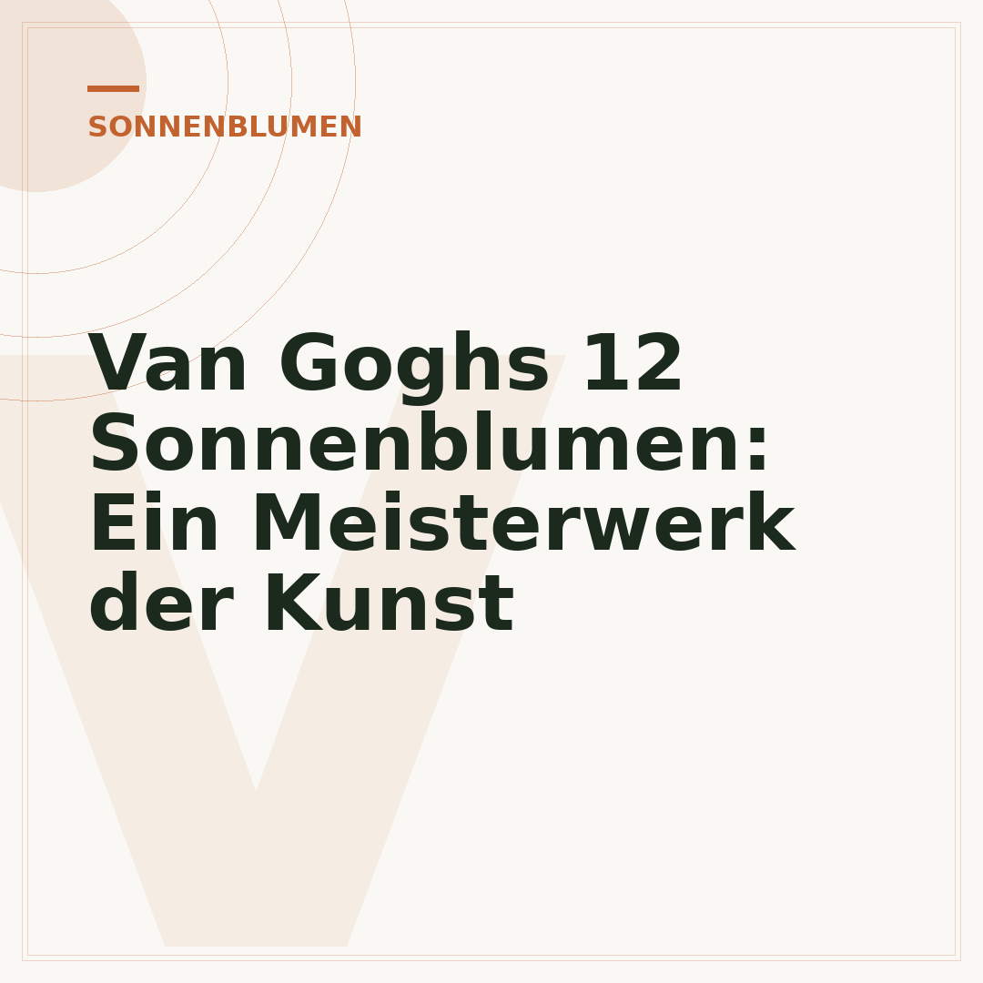 Van Goghs 12 Sonnenblumen: Ein Meisterwerk der Kunst