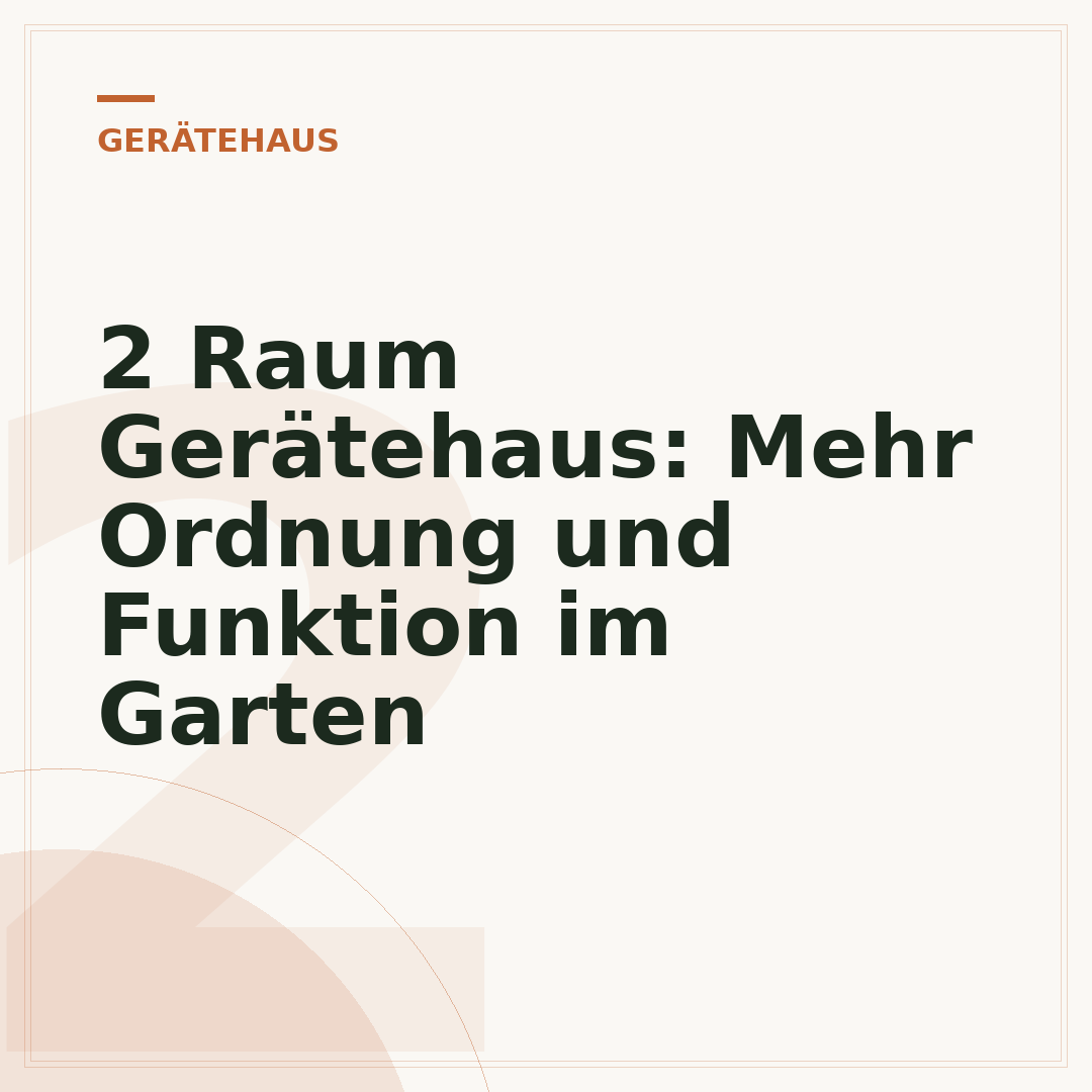 2 Raum Gerätehaus: Mehr Ordnung und Funktion im Garten