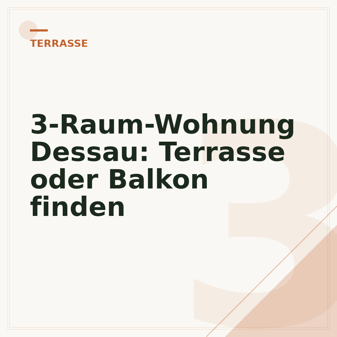 3-Raum-Wohnung Dessau: Terrasse oder Balkon finden