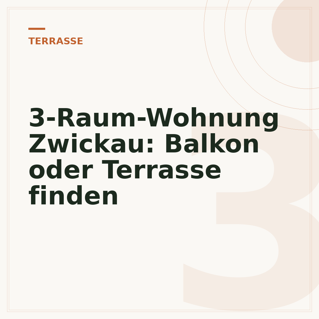 3-Raum-Wohnung Zwickau: Balkon oder Terrasse finden