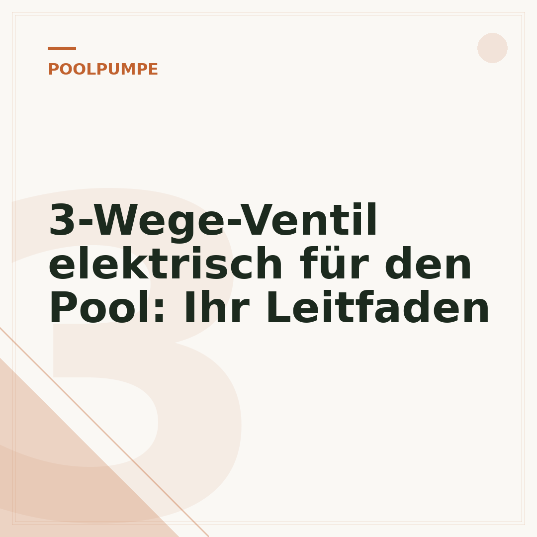3-Wege-Ventil elektrisch für den Pool: Ihr Leitfaden