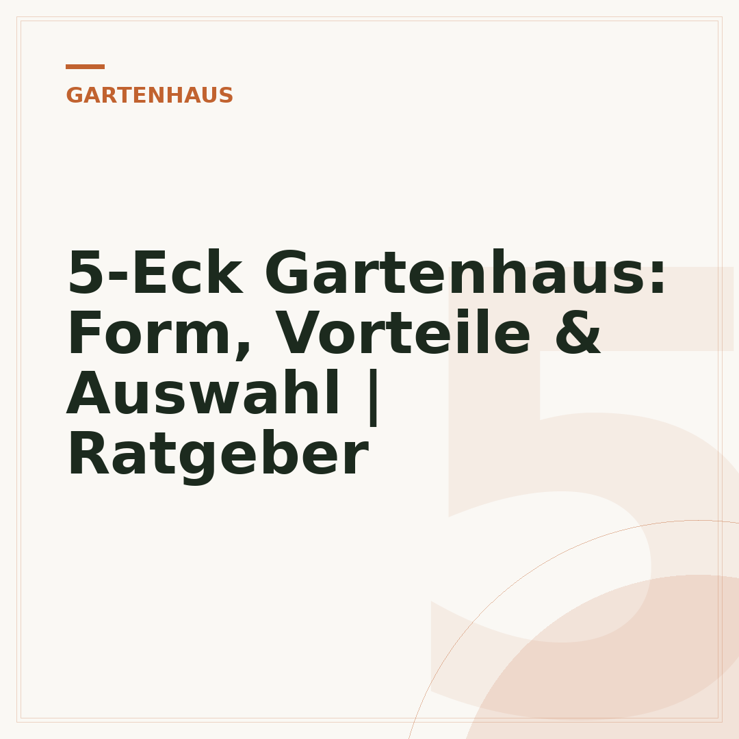 5-Eck Gartenhaus: Form, Vorteile & Auswahl | Ratgeber