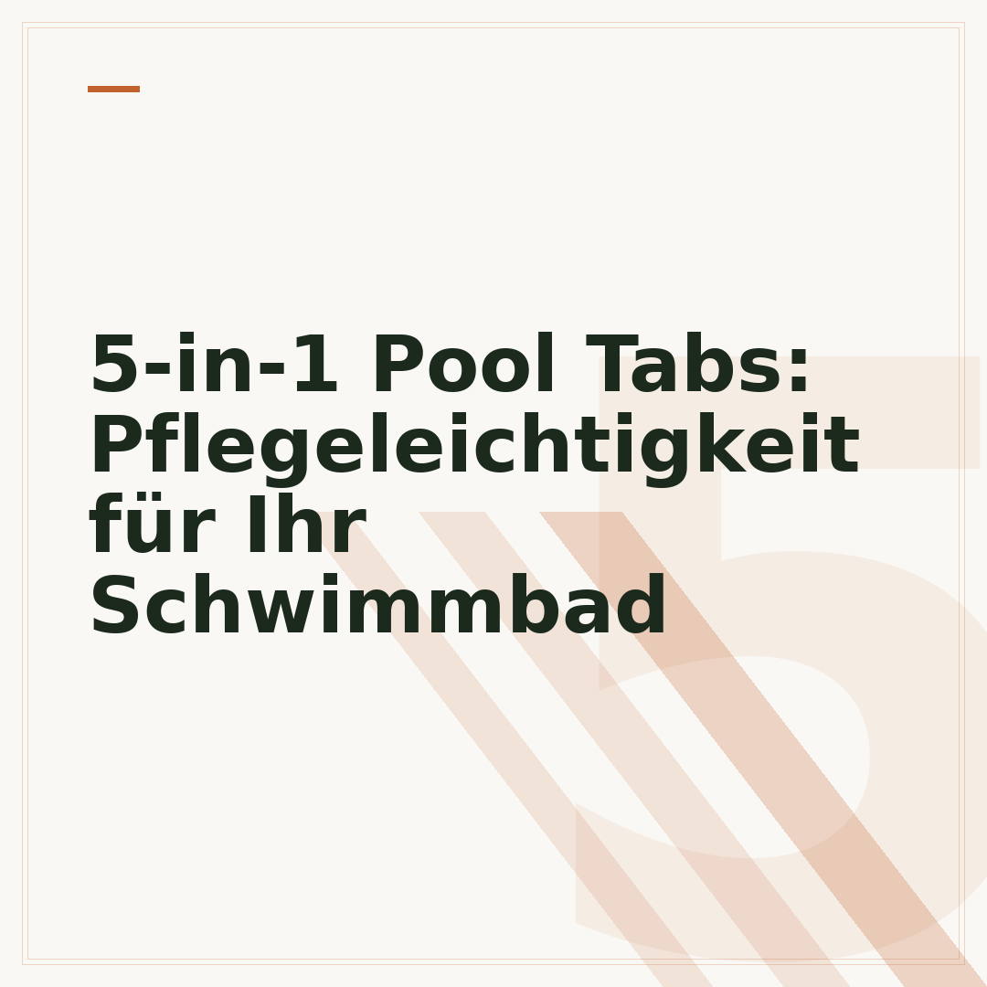 5-in-1 Pool Tabs: Pflegeleichtigkeit für Ihr Schwimmbad