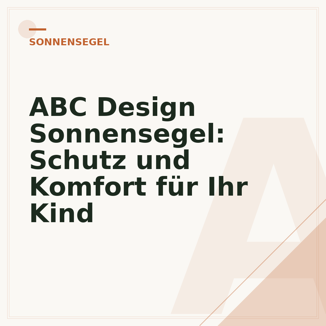 ABC Design Sonnensegel: Schutz und Komfort für Ihr Kind