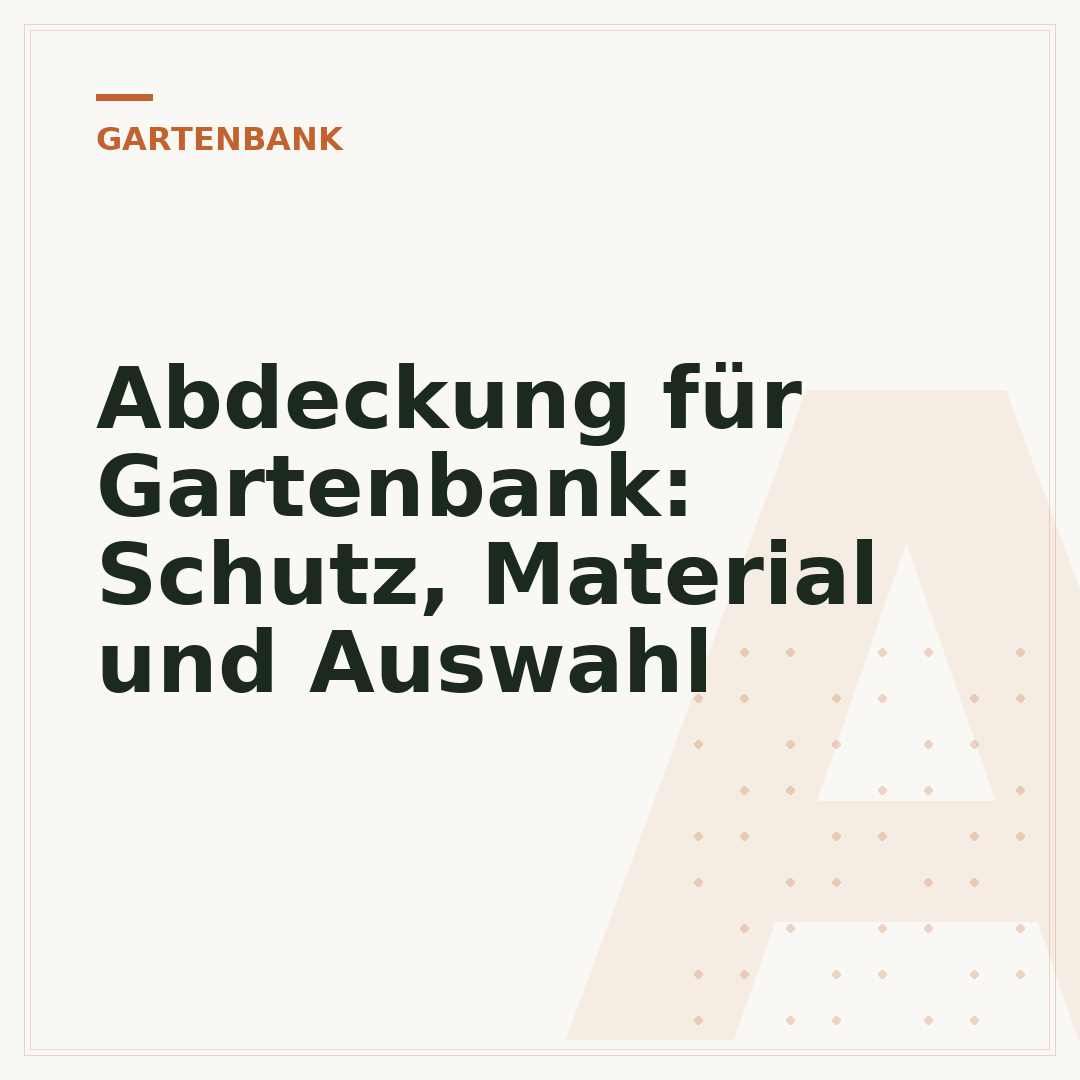 Abdeckung für Gartenbank: Schutz, Material und Auswahl