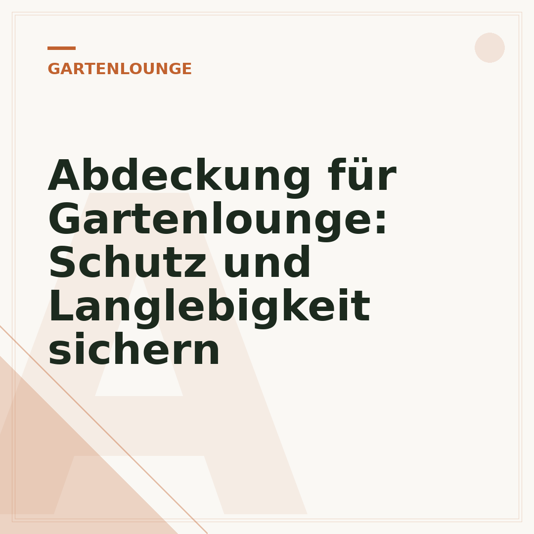 Abdeckung für Gartenlounge: Schutz und Langlebigkeit sichern
