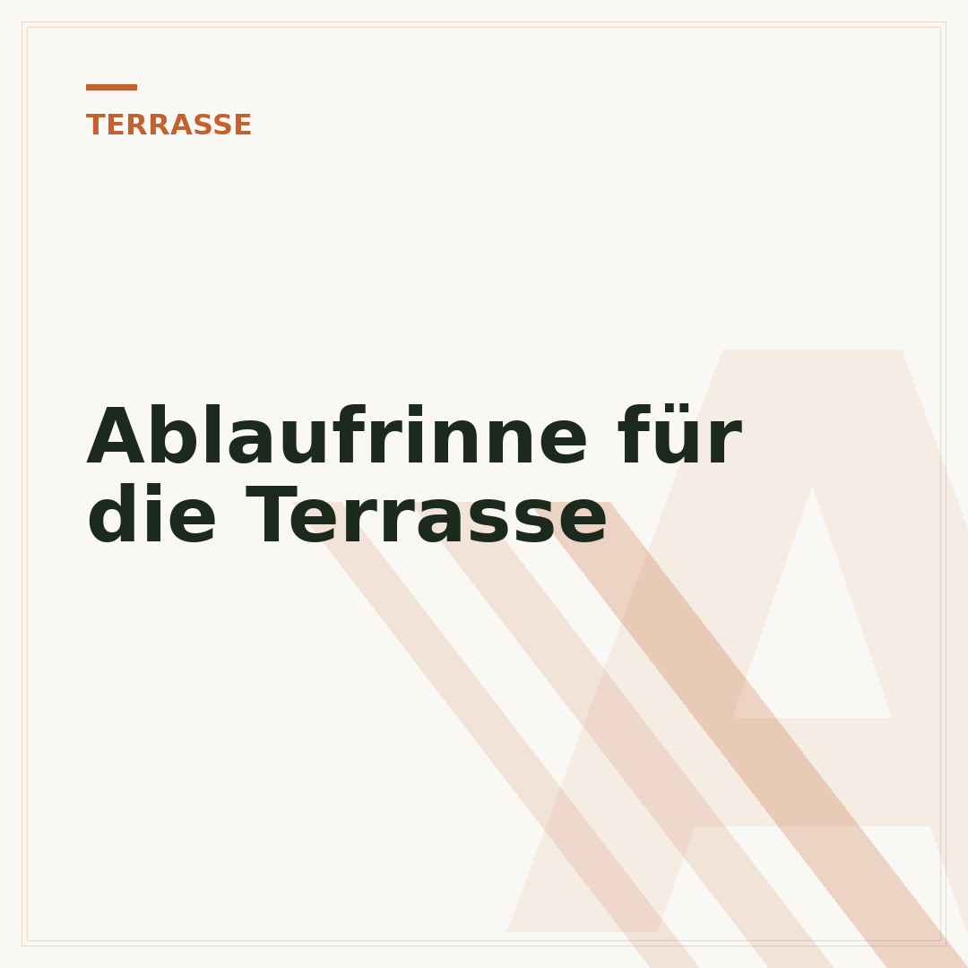 Ablaufrinne für die Terrasse