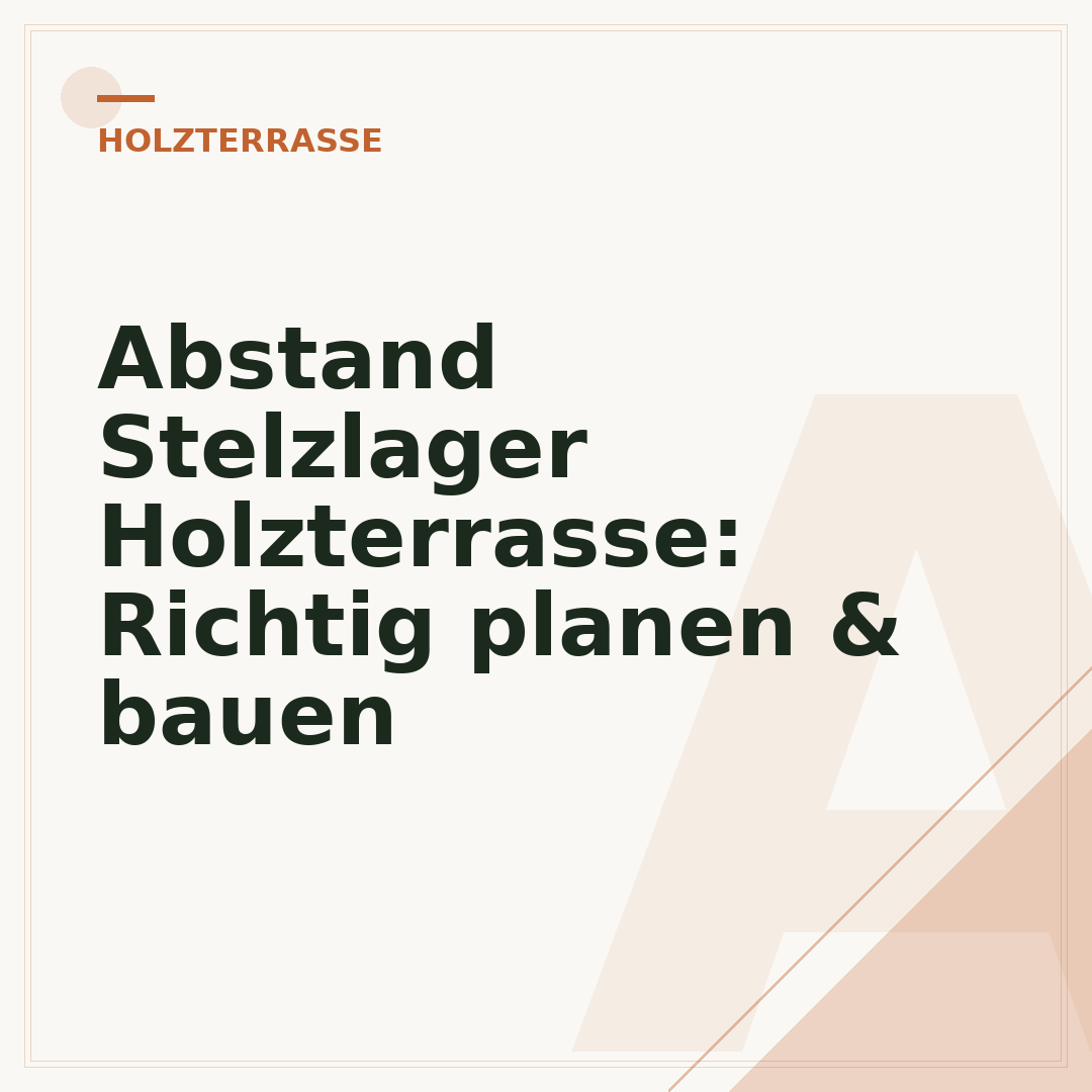 Abstand Stelzlager Holzterrasse: Richtig planen & bauen