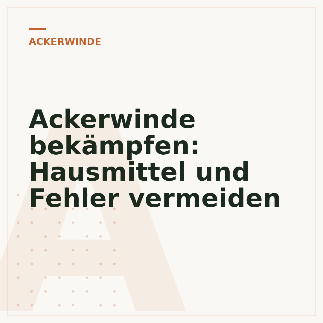 Ackerwinde bekämpfen: Hausmittel und Fehler vermeiden