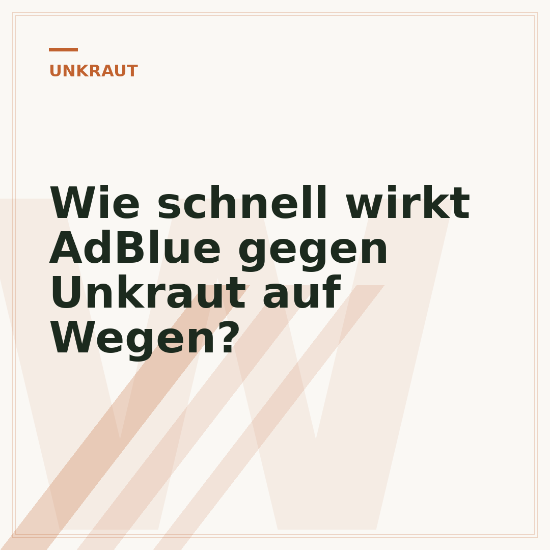 Wie schnell wirkt AdBlue gegen Unkraut auf Wegen?