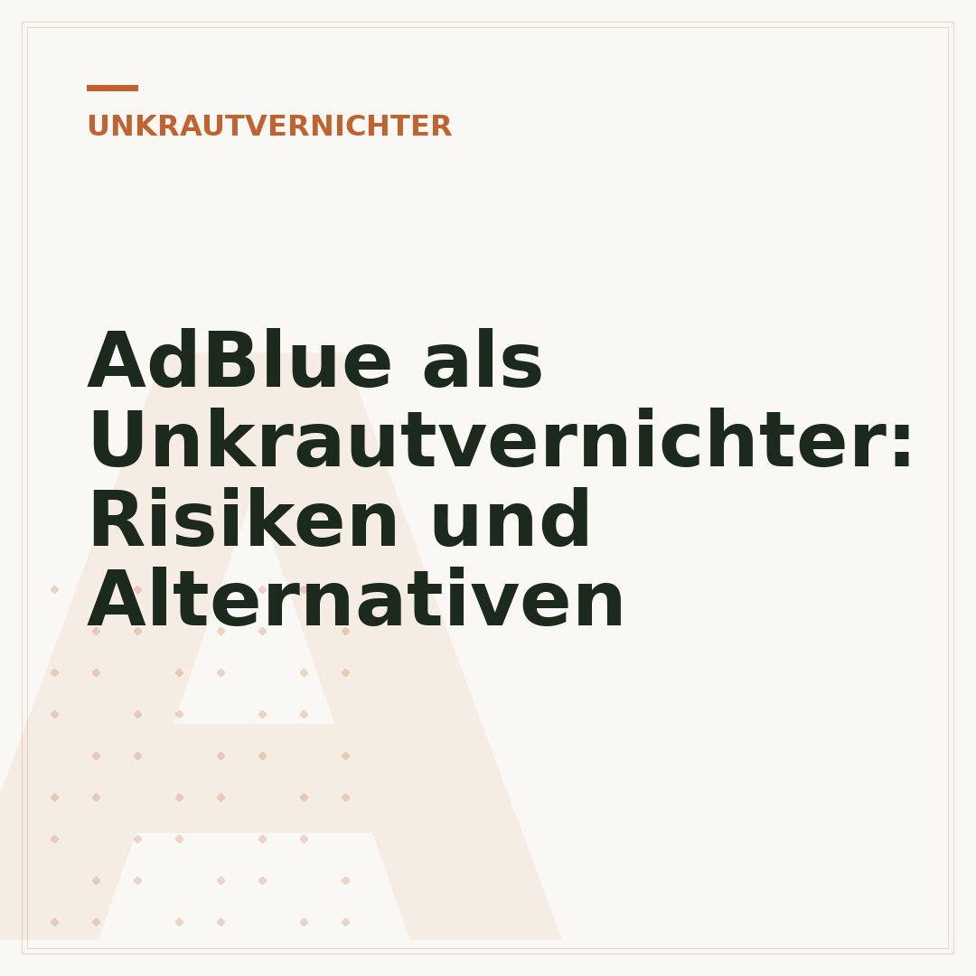 AdBlue als Unkrautvernichter: Risiken und Alternativen