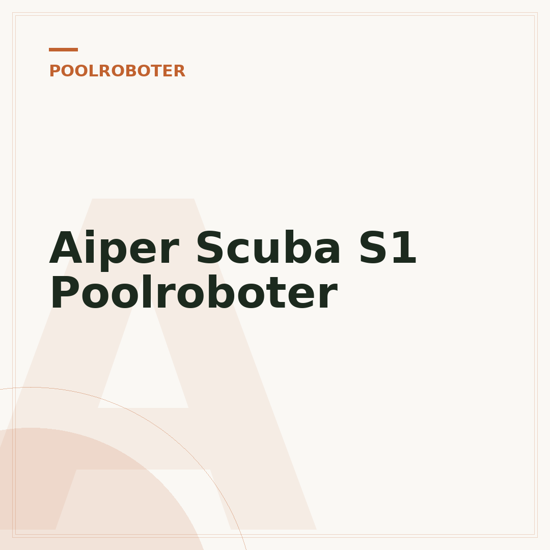 Aiper Scuba S1 Poolroboter