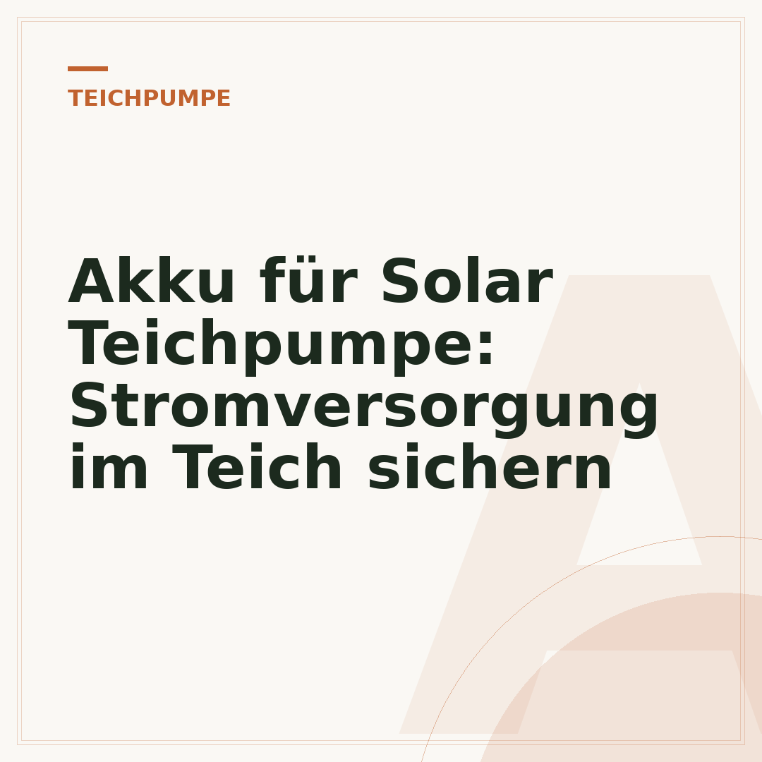 Akku für Solar Teichpumpe: Stromversorgung im Teich sichern