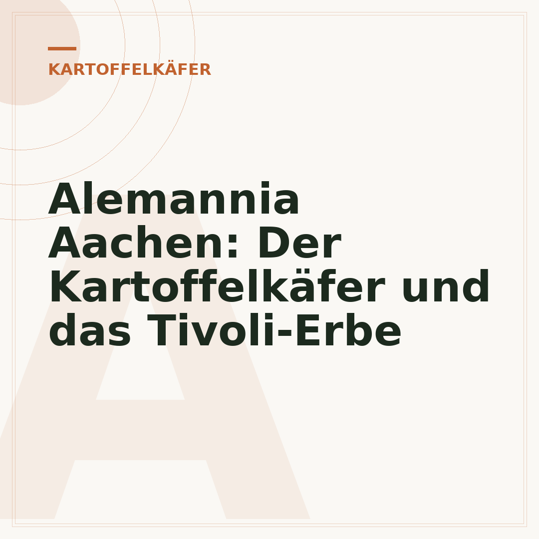 Alemannia Aachen: Der Kartoffelkäfer und das Tivoli-Erbe