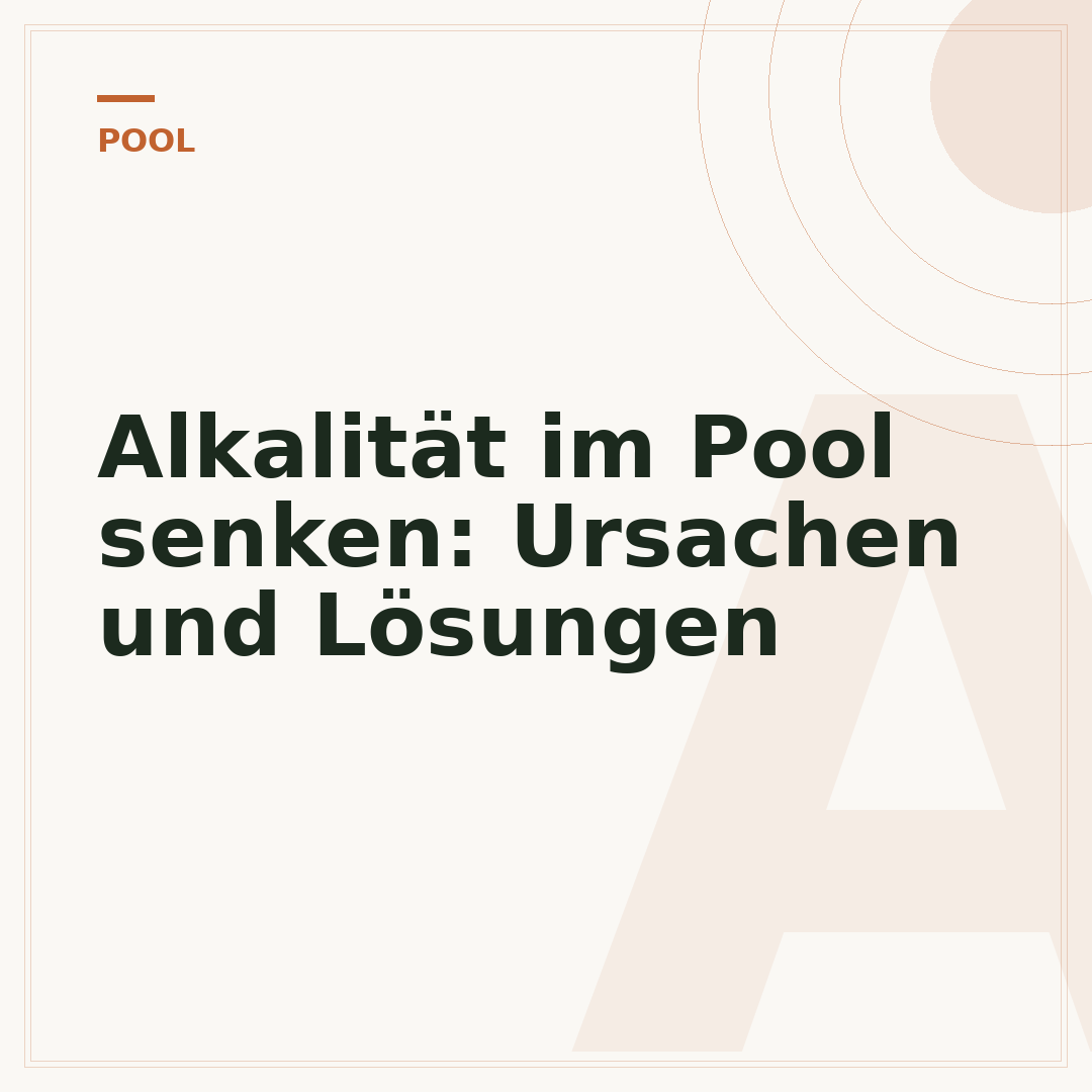 Alkalität im Pool senken: Ursachen und Lösungen
