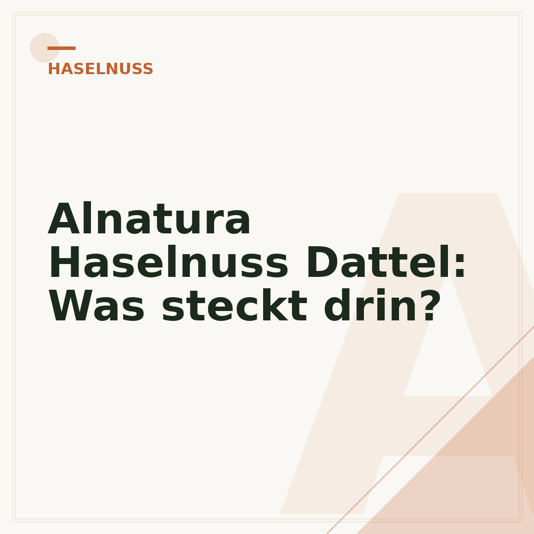 Alnatura Haselnuss Dattel: Was steckt drin?