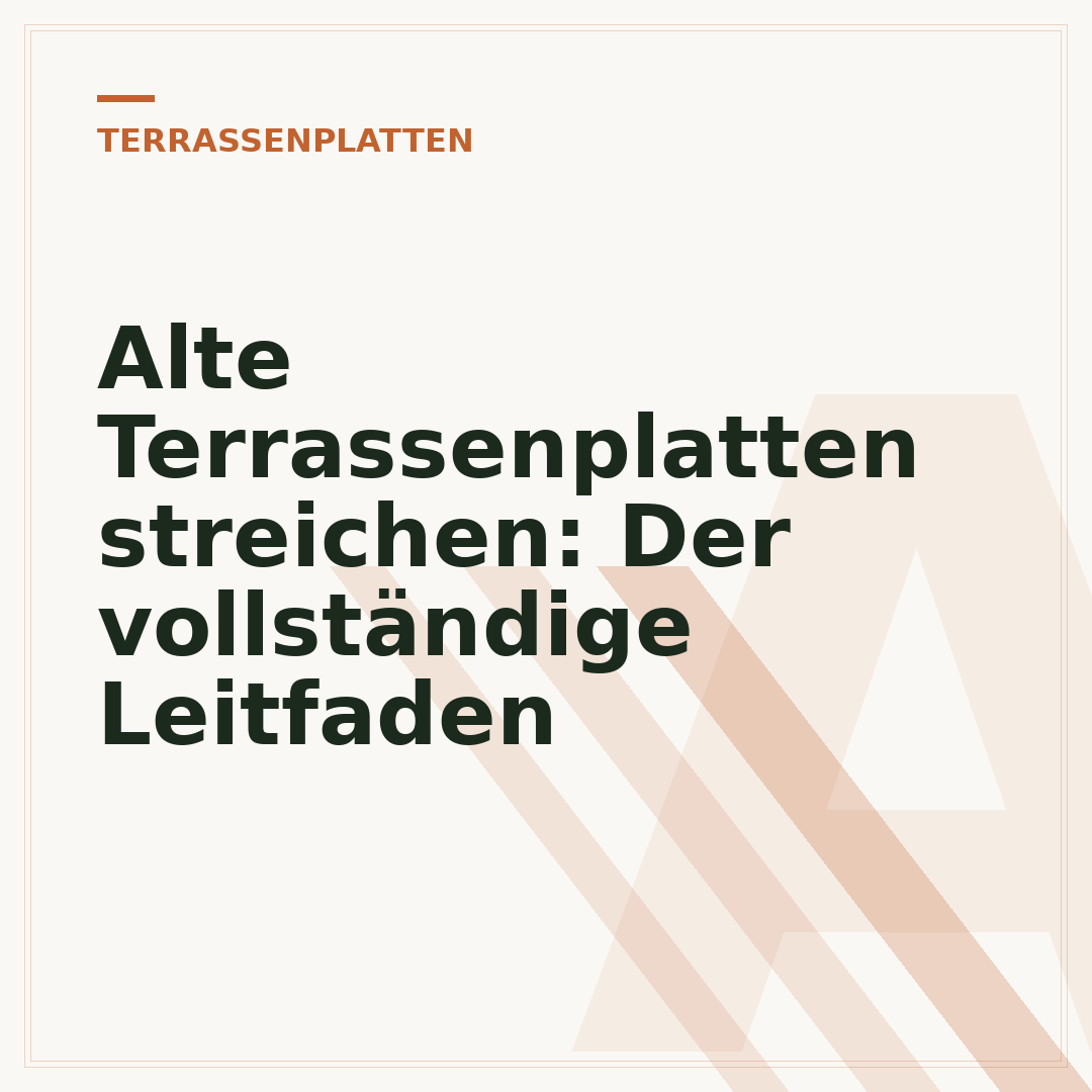 Alte Terrassenplatten streichen: Der vollständige Leitfaden