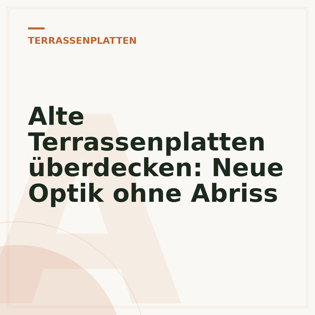 Alte Terrassenplatten überdecken: Neue Optik ohne Abriss