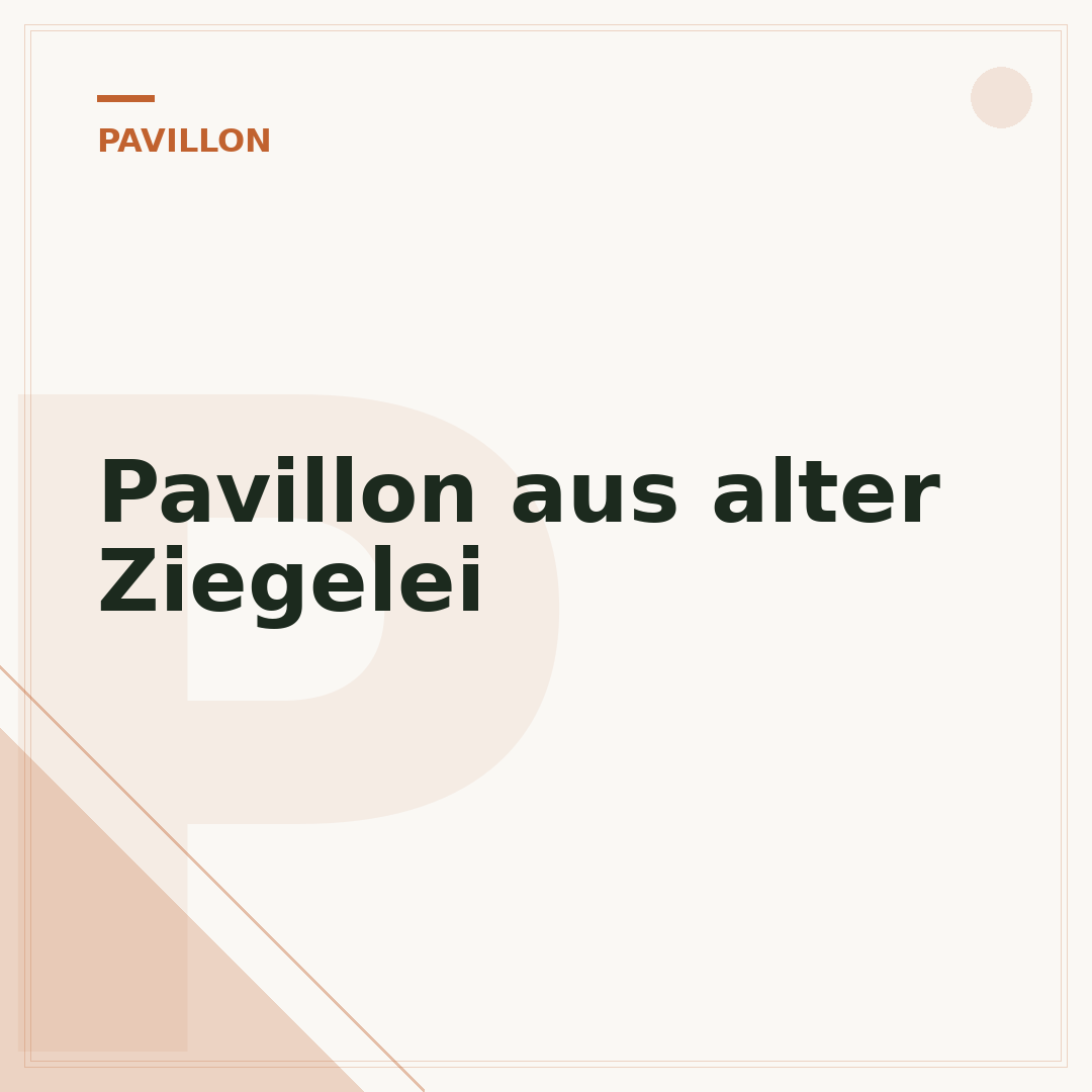 Pavillon aus alter Ziegelei