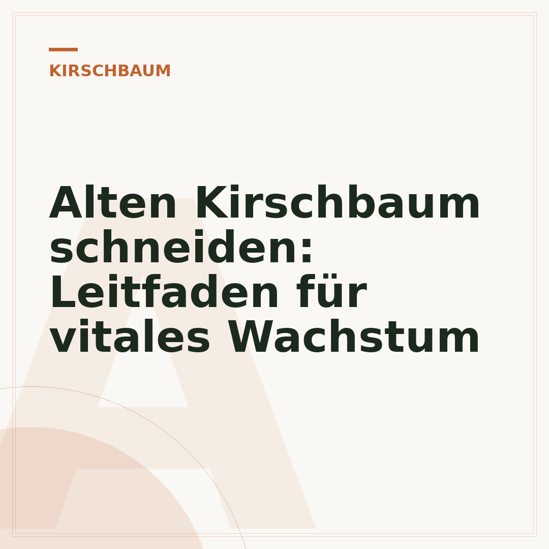 Alten Kirschbaum schneiden: Leitfaden für vitales Wachstum
