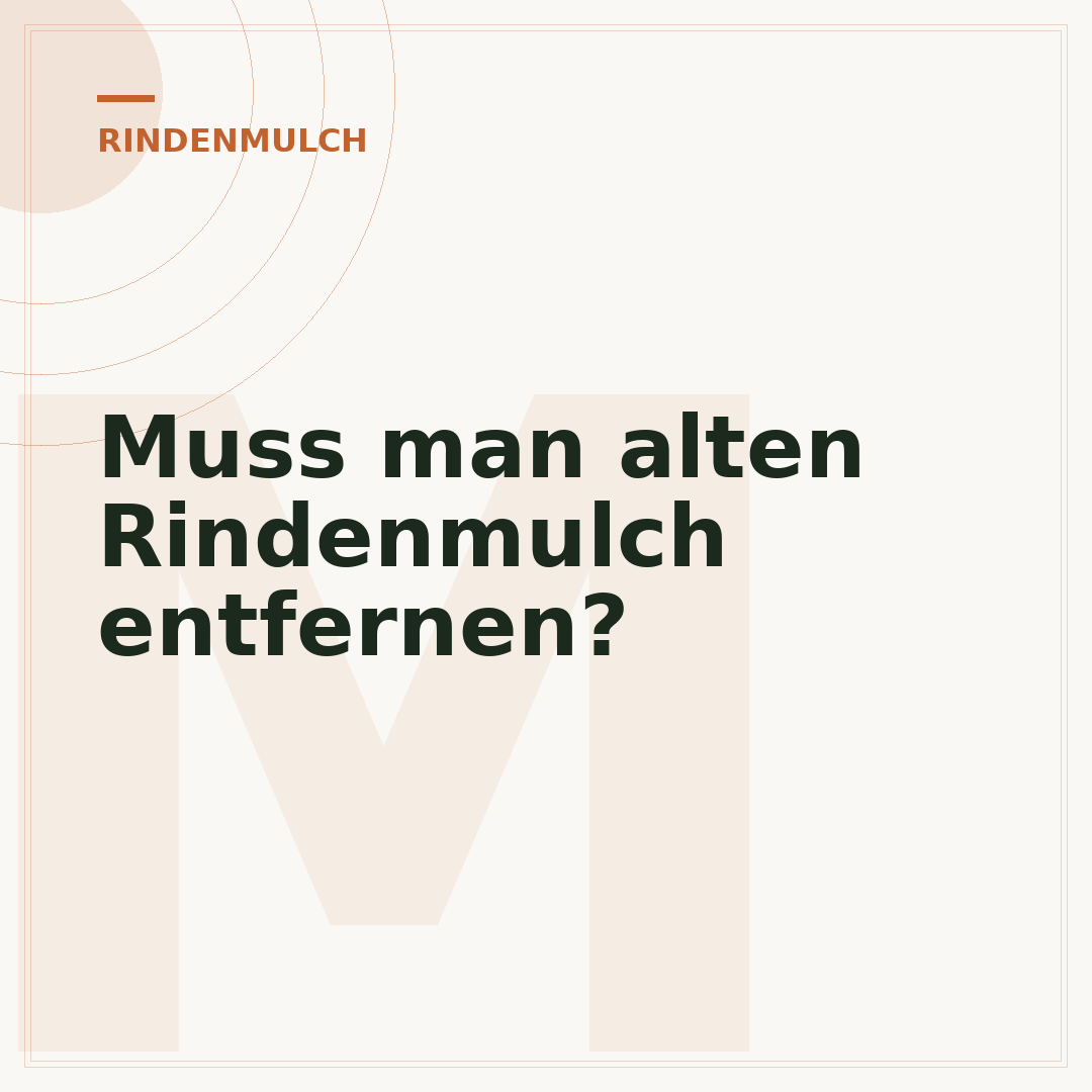 Muss man alten Rindenmulch entfernen?