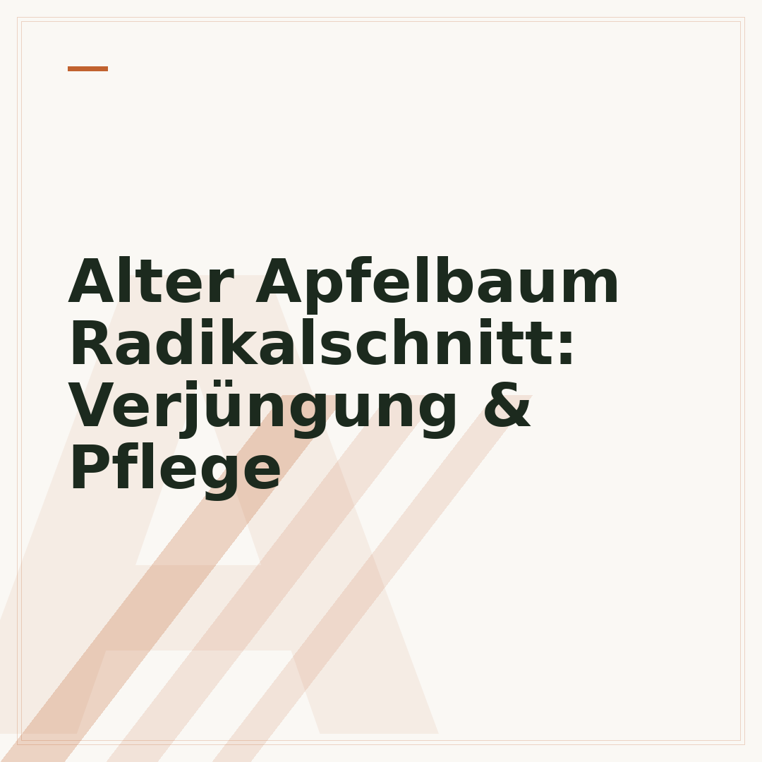 Alter Apfelbaum Radikalschnitt: Verjüngung & Pflege