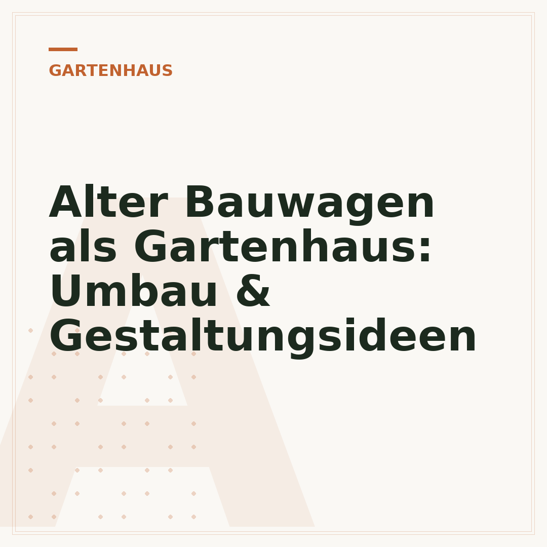 Alter Bauwagen als Gartenhaus: Umbau & Gestaltungsideen