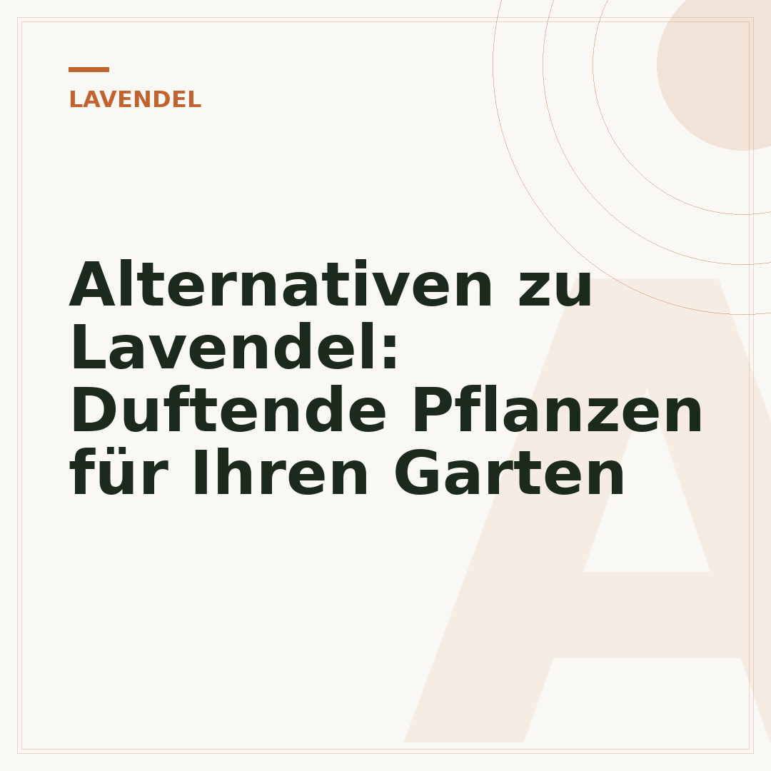 Alternativen zu Lavendel: Duftende Pflanzen für Ihren Garten