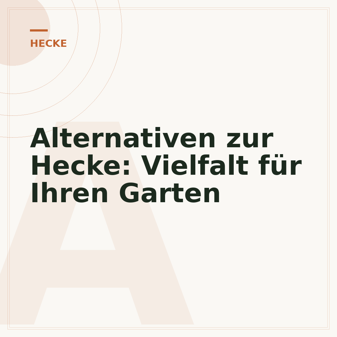 Alternativen zur Hecke: Vielfalt für Ihren Garten