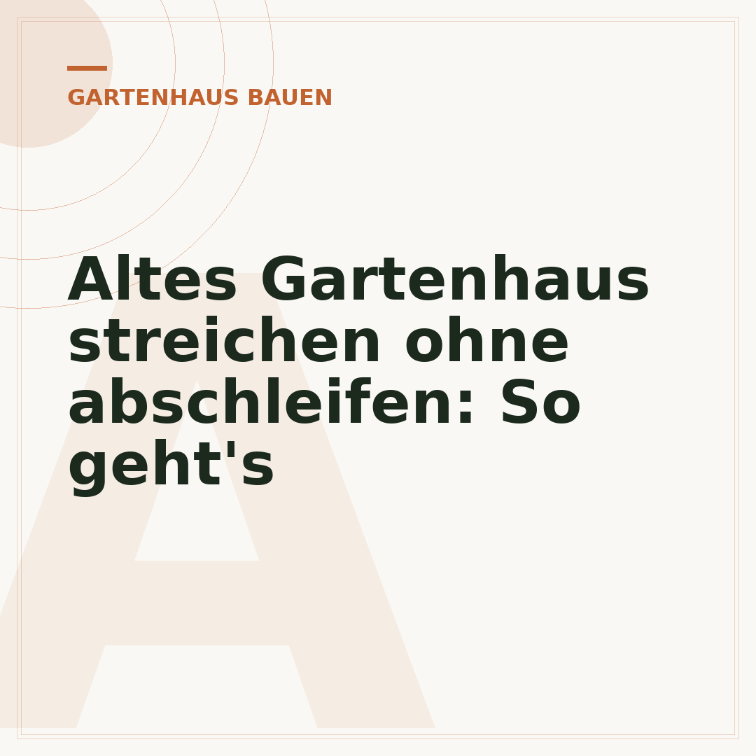Altes Gartenhaus streichen ohne abschleifen: So geht's