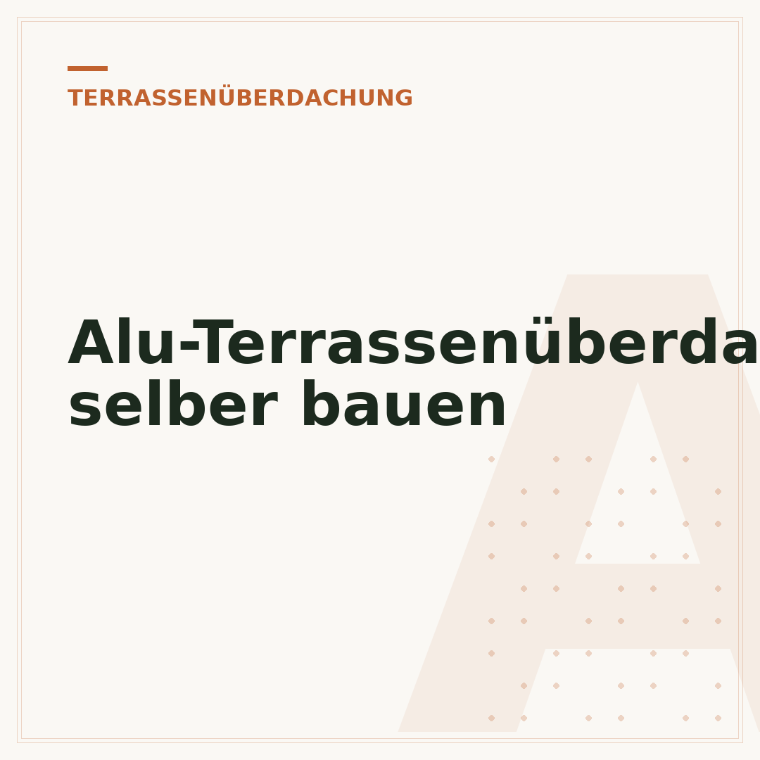 Alu-Terrassenüberdachung selber bauen