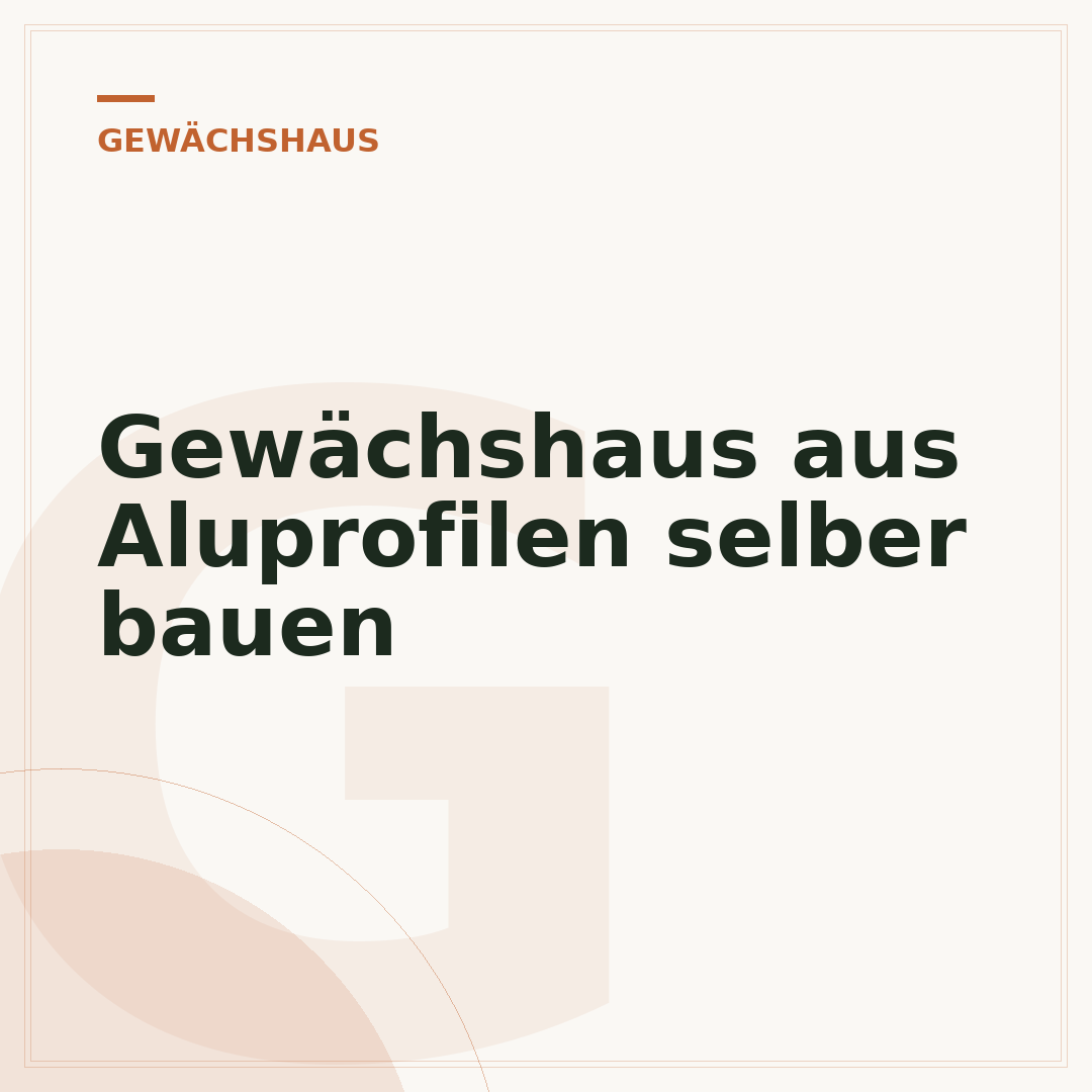 Gewächshaus aus Aluprofilen selber bauen