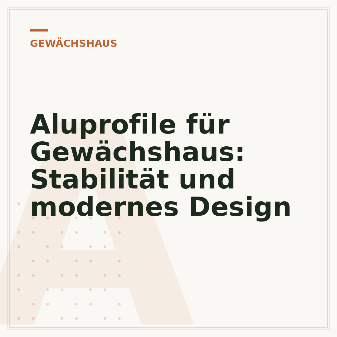 Aluprofile für Gewächshaus: Stabilität und modernes Design