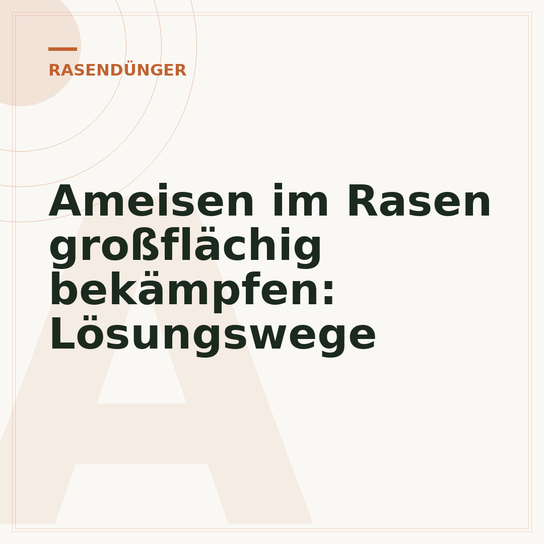 Ameisen im Rasen großflächig bekämpfen: Lösungswege