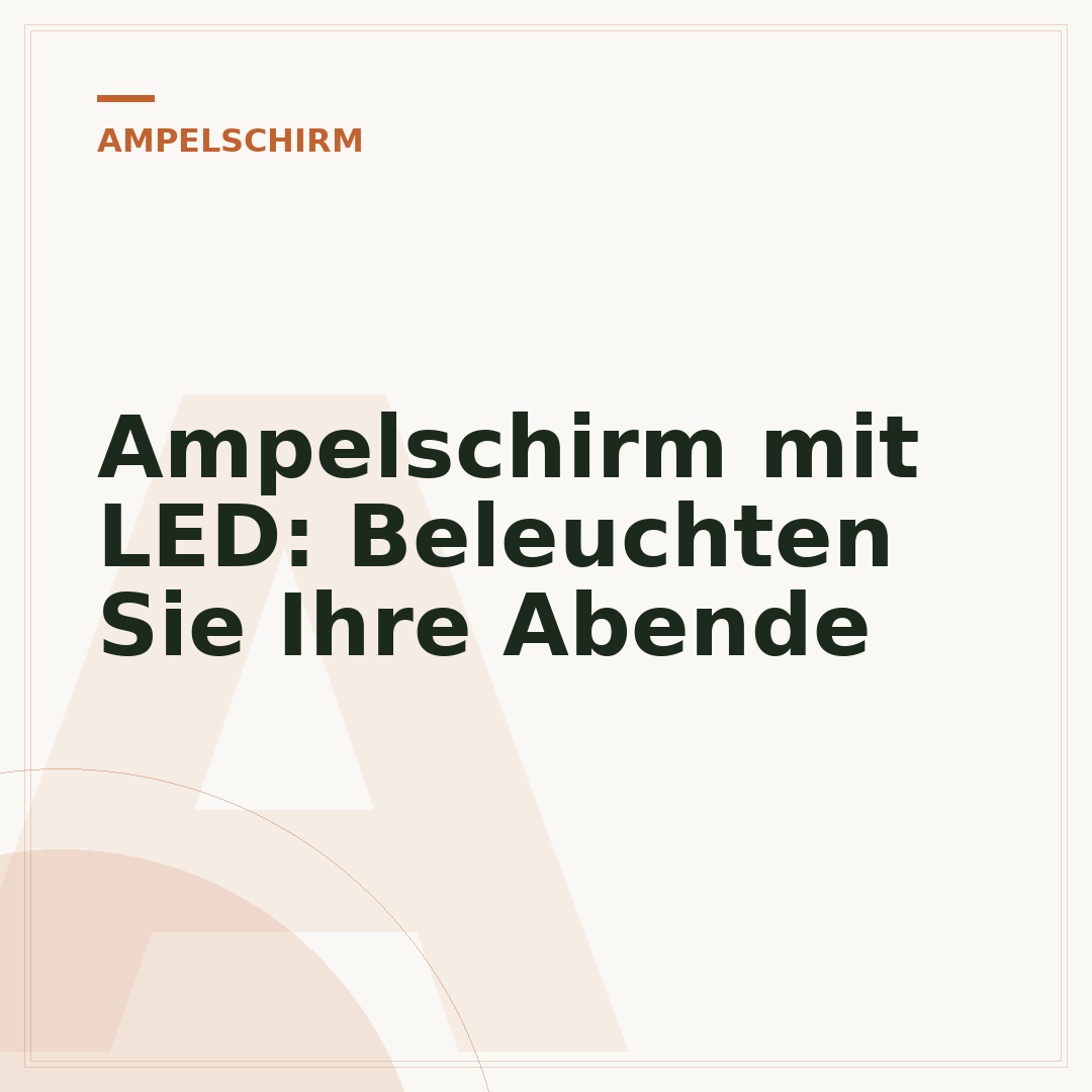 Ampelschirm mit LED: Beleuchten Sie Ihre Abende