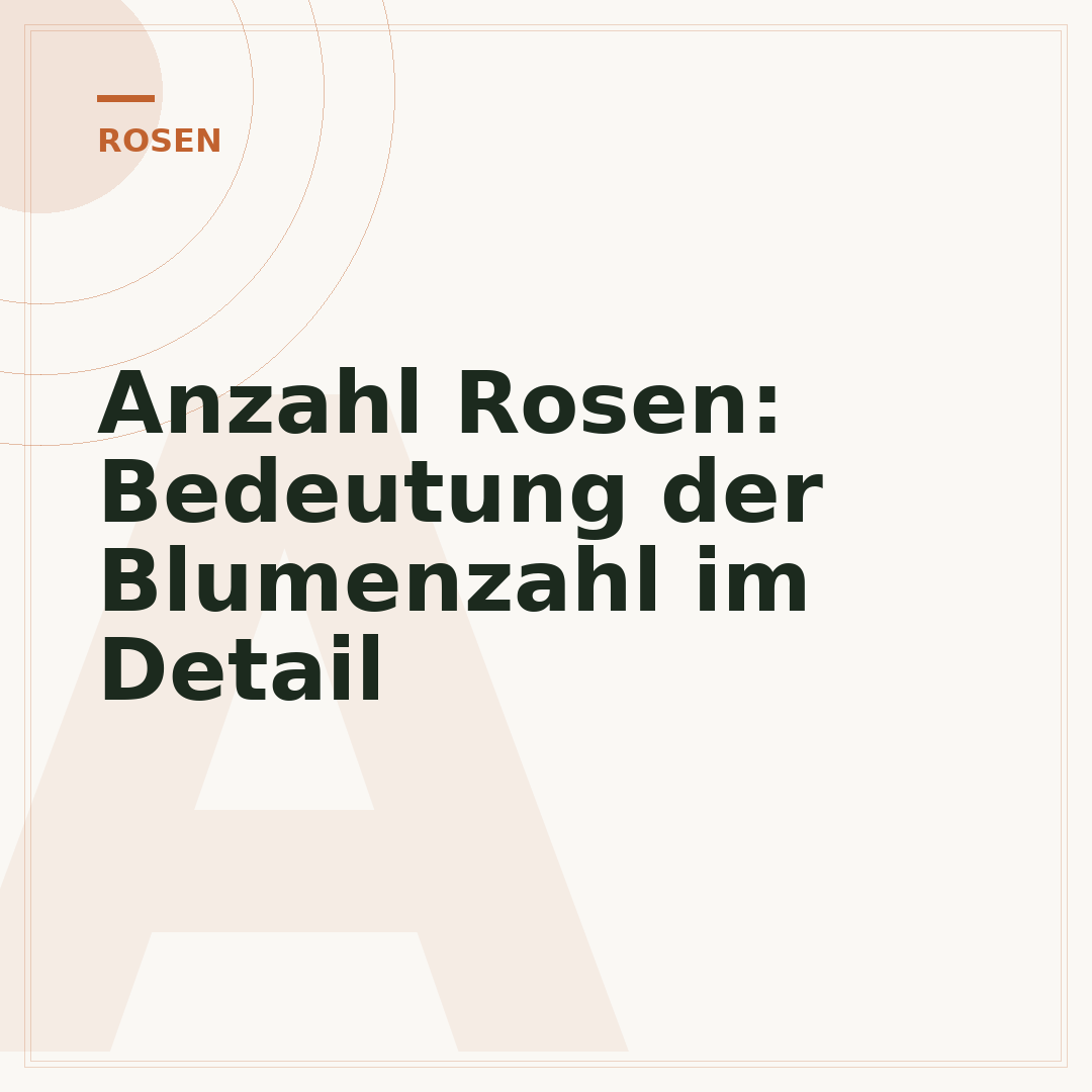 Anzahl Rosen: Bedeutung der Blumenzahl im Detail