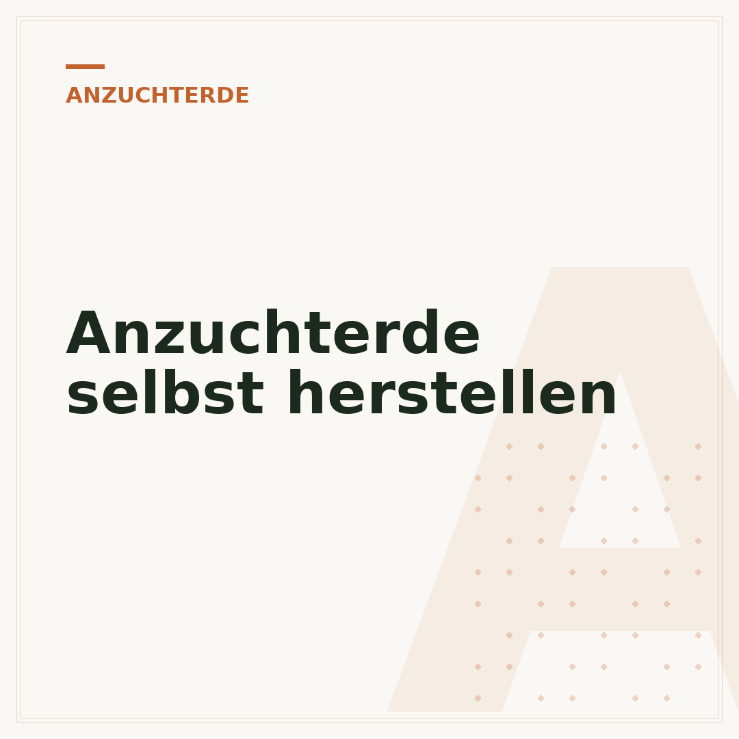 Anzuchterde selbst herstellen