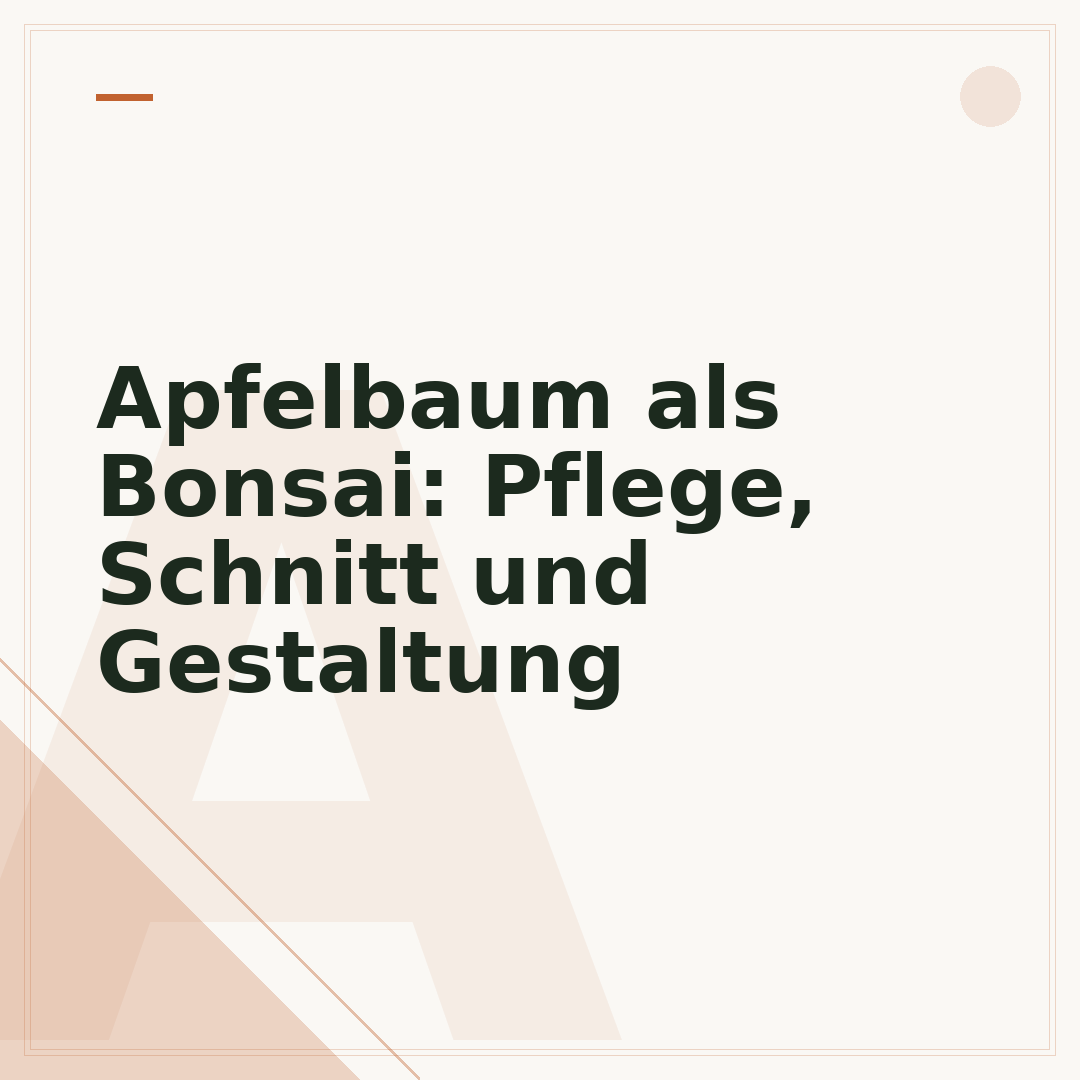 Apfelbaum als Bonsai: Pflege, Schnitt und Gestaltung