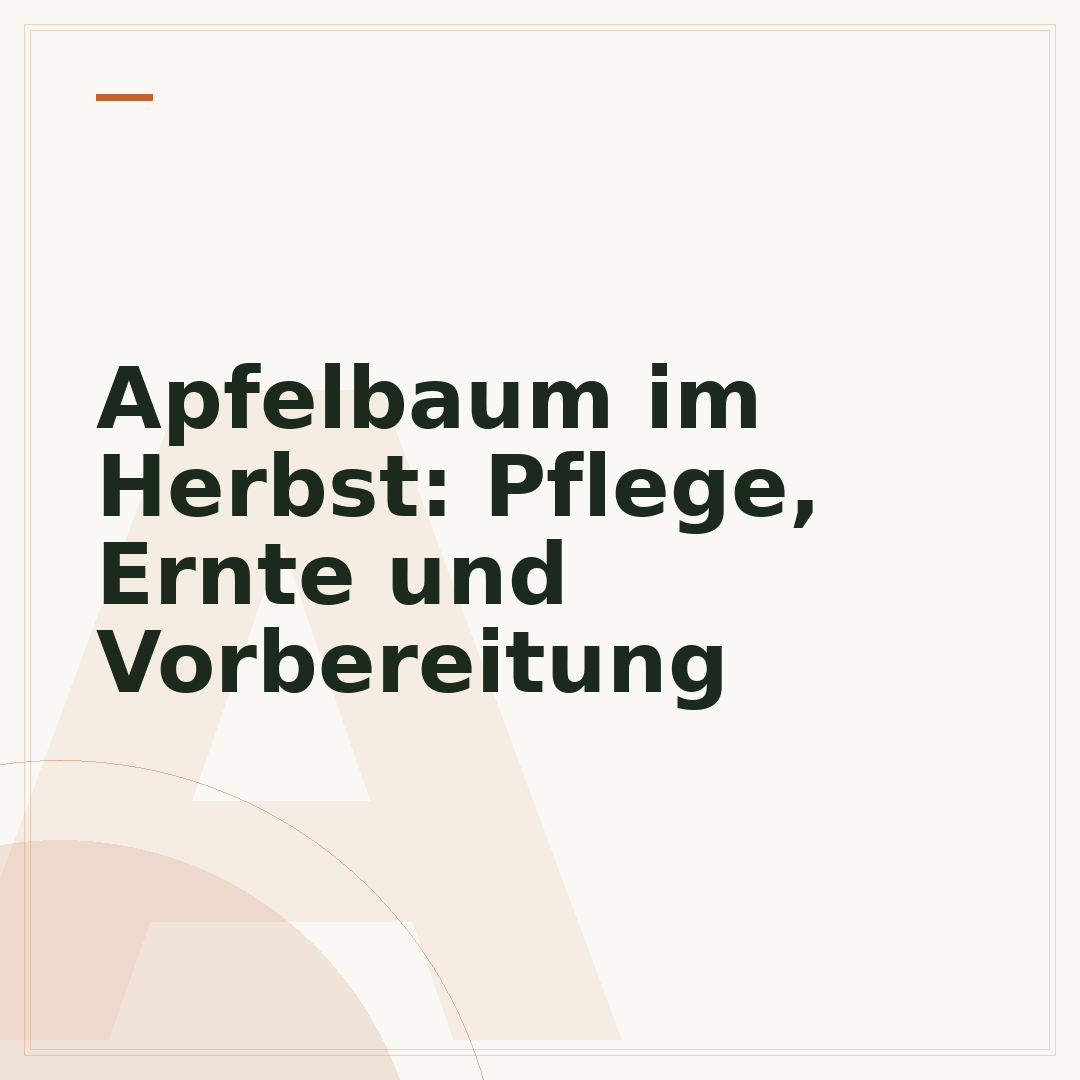 Apfelbaum im Herbst: Pflege, Ernte und Vorbereitung
