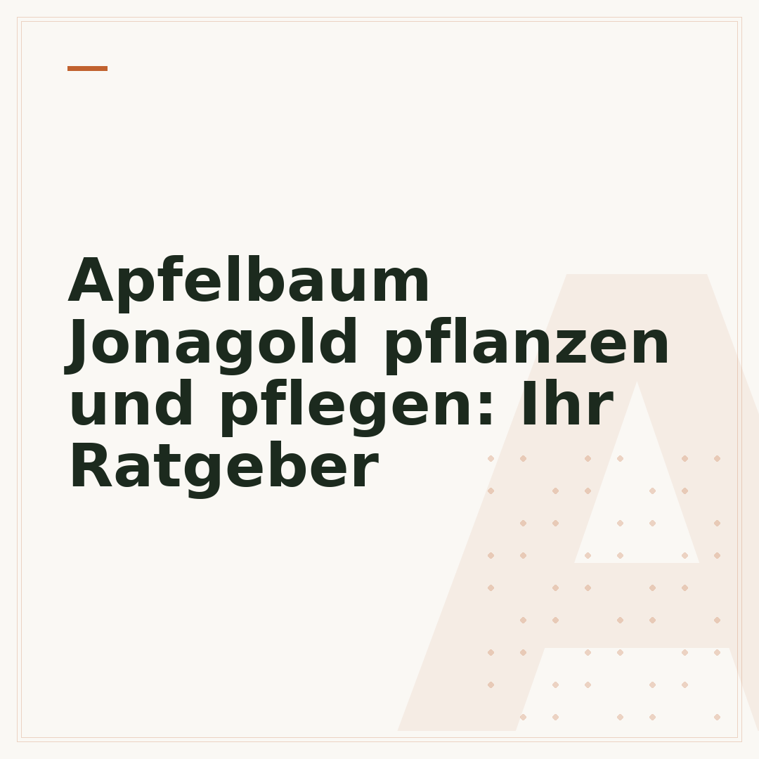 Apfelbaum Jonagold pflanzen und pflegen: Ihr Ratgeber