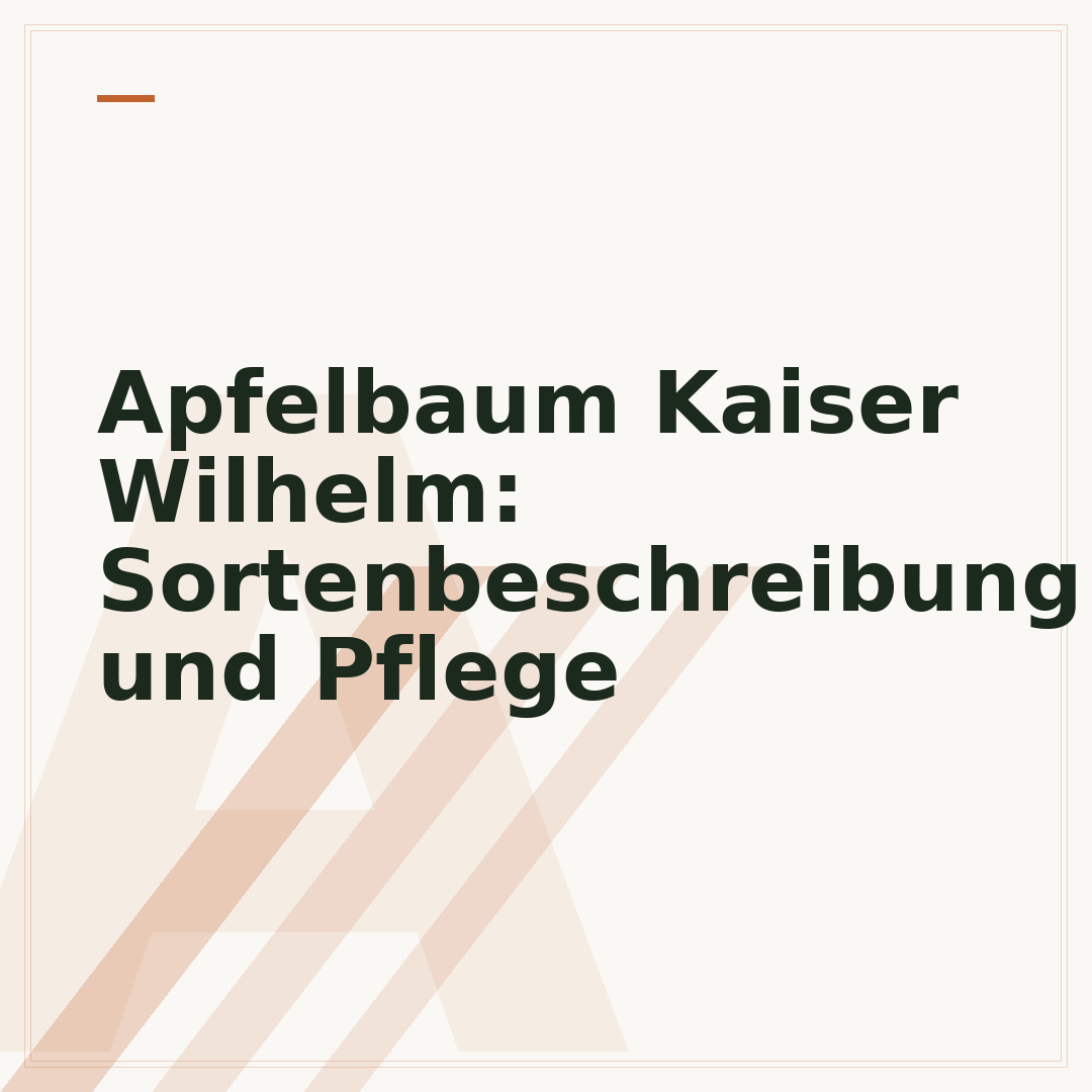 Apfelbaum Kaiser Wilhelm: Sortenbeschreibung und Pflege