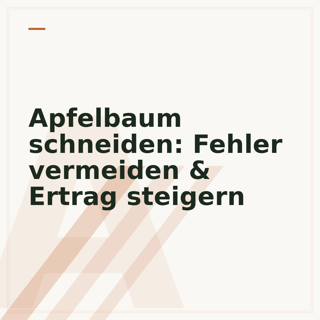 Apfelbaum schneiden: Fehler vermeiden & Ertrag steigern