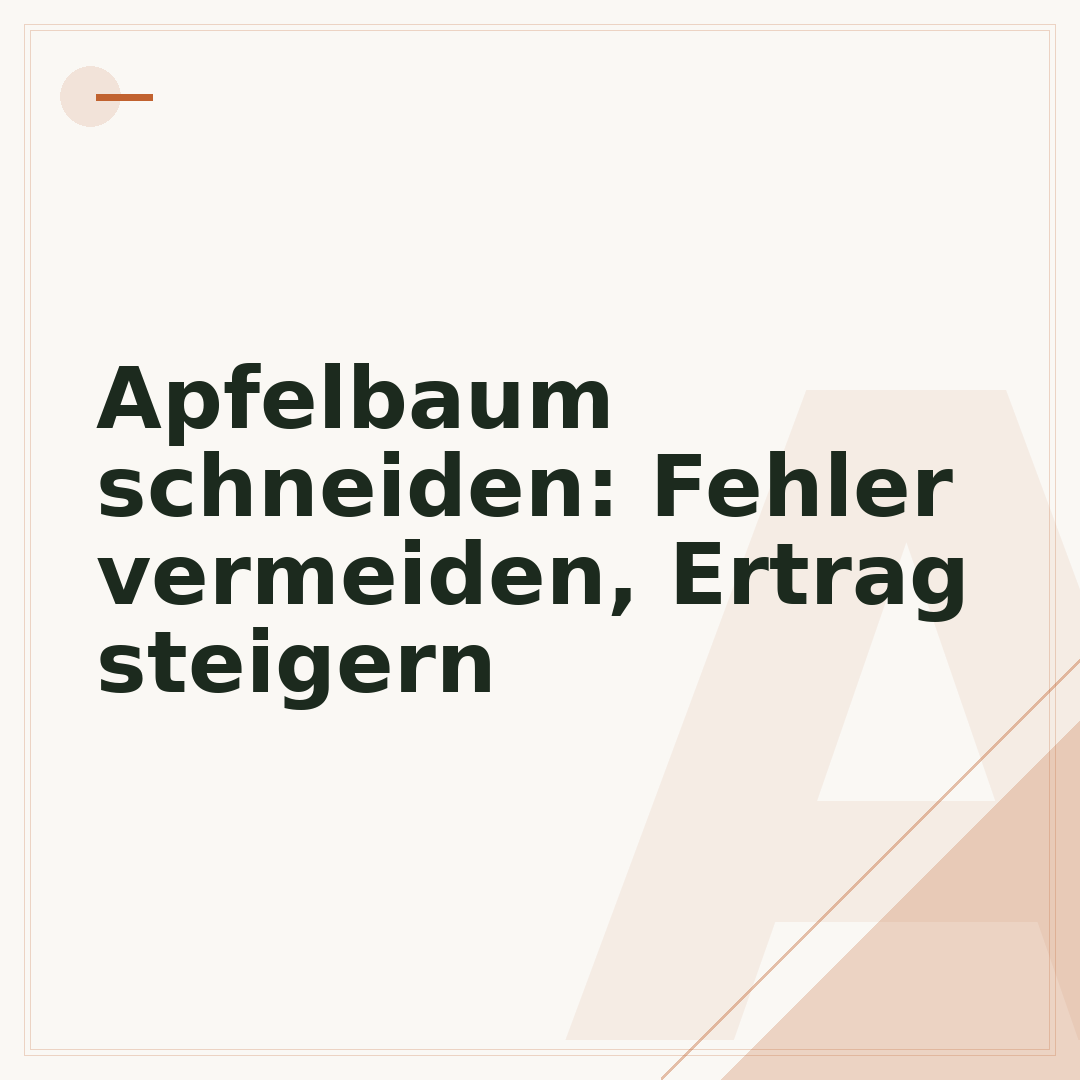 Apfelbaum schneiden: Fehler vermeiden, Ertrag steigern