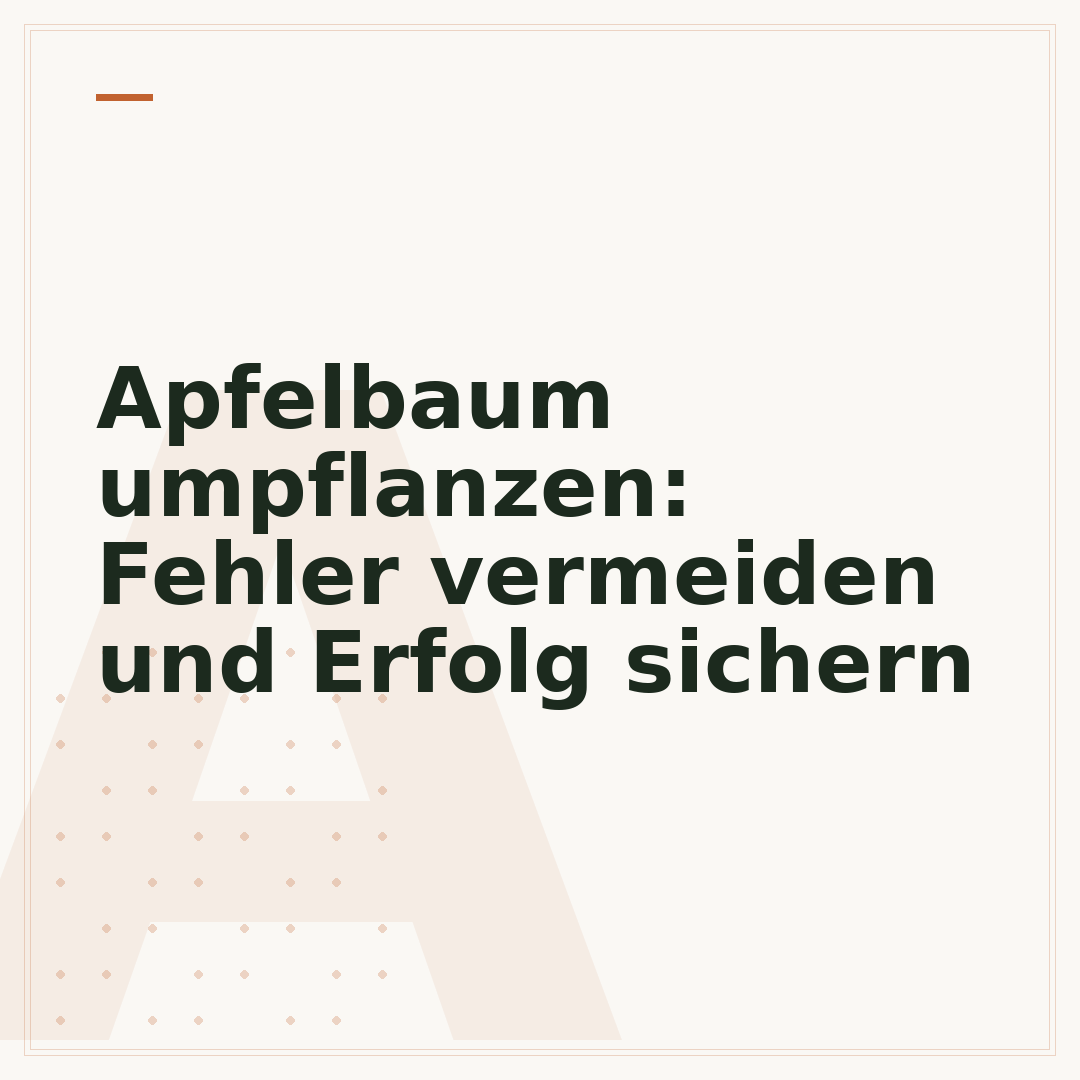 Apfelbaum umpflanzen: Fehler vermeiden und Erfolg sichern