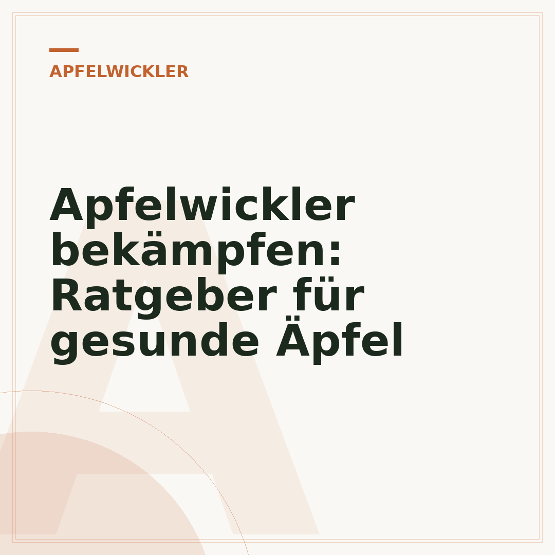 Apfelwickler bekämpfen: Ratgeber für gesunde Äpfel