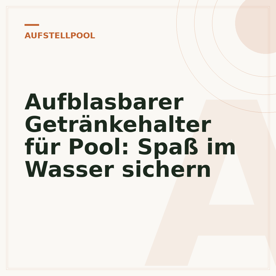 Aufblasbarer Getränkehalter für Pool: Spaß im Wasser sichern