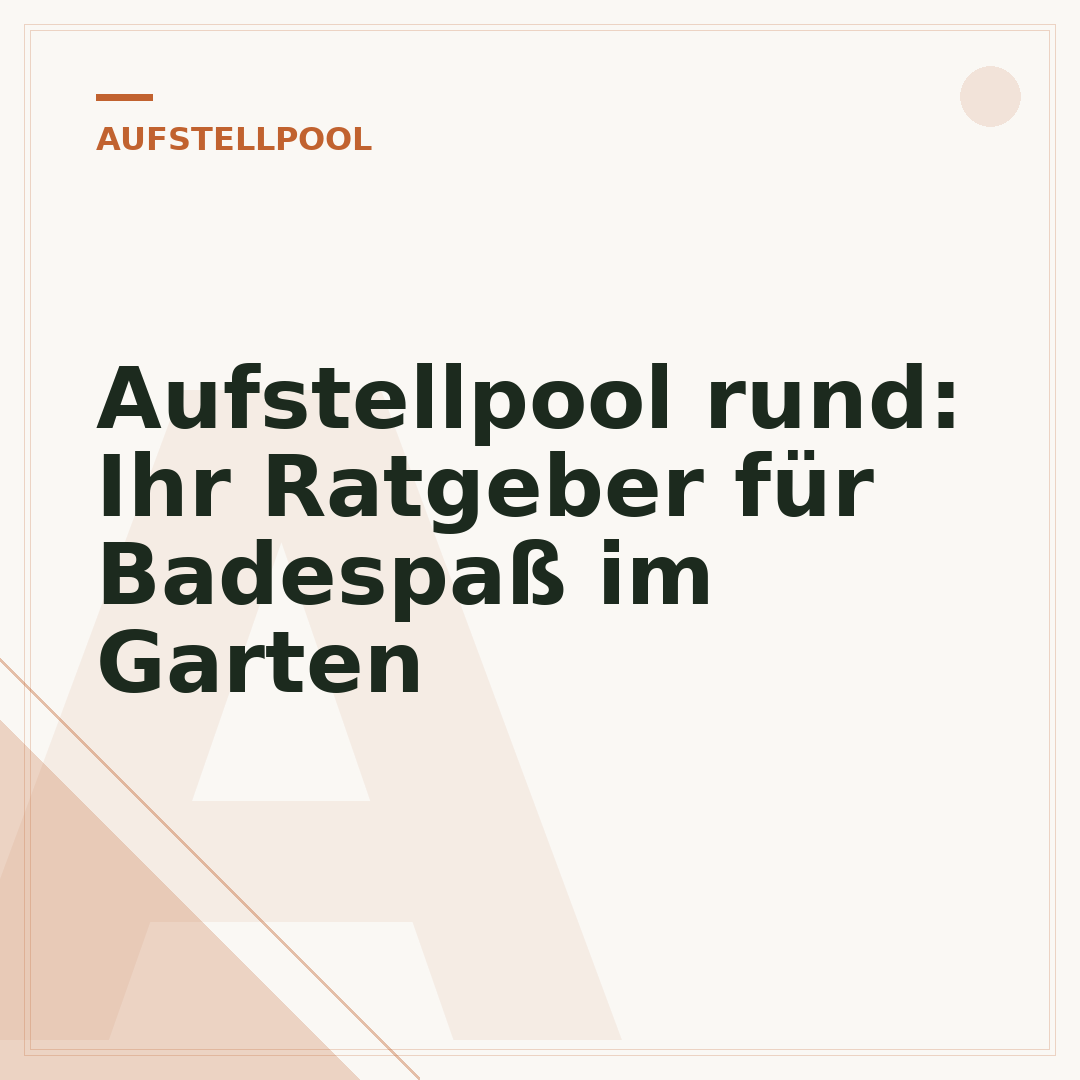Aufstellpool rund: Ihr Ratgeber für Badespaß im Garten