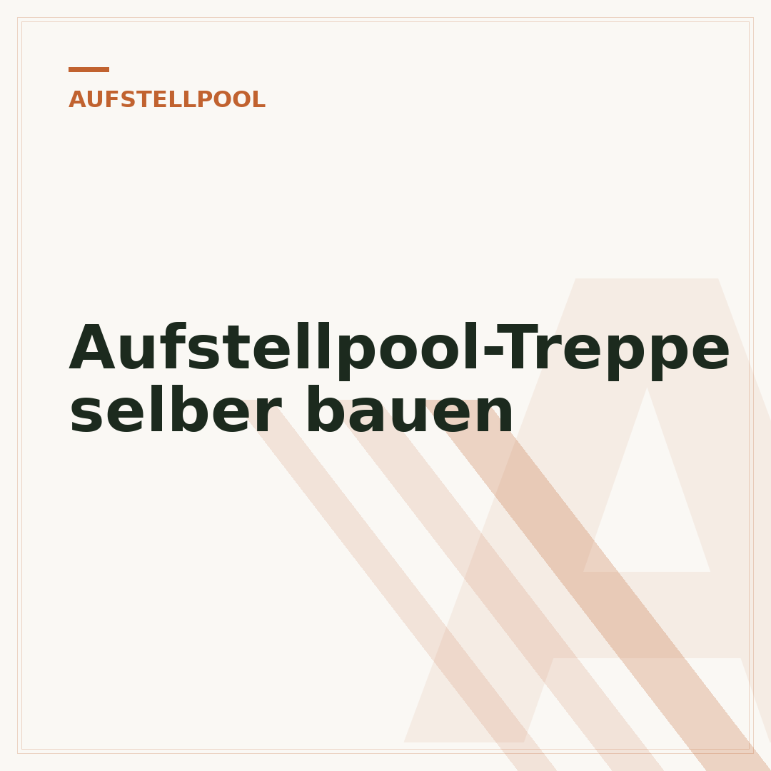 Aufstellpool-Treppe selber bauen